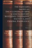 The Standard American Encyclopedia of Arts, Sciences, History, Biography, Geography, Statistics, and General Knowledge; Volume 2