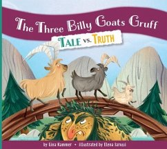 The Three Billy Goats Gruff: Tale vs. Truth - Kammer, Gina