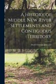 A History of Middle New River Settlements and Contiguous Territory