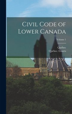 Cover Civil Code of Lower Canada; Volume 1