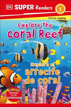 DK Super Readers Level 1 Bilingual Explore the Coral Reef - Explora El Arrecife de Coral - Dk