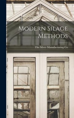 Modern Silage Methods - Co, The Silver Manufacturing