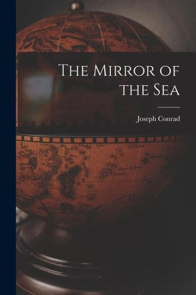 The Mirror of the Sea The Mirror of the Sea