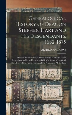 Genealogical History of Deacon Stephen Hart and his Descendants, 1632. 1875 - Andrews, Alfred