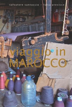 VIAGGIO IN MAROCCO - Santuccio, Salvatore; Presicce, Luisa