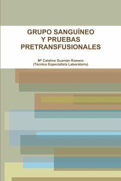 GRUPO SANGUÍNEO Y PRUEBAS PRETRANSFUSIONALES - Guzmán Romero, Mª Catalina