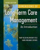 Dimensions of Long-Term Care Management: An Introduction, Third Edition