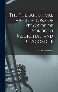 Cover The Therapeutical Applications of Peroxide of Hydrogen Medicinal, and Glycozone