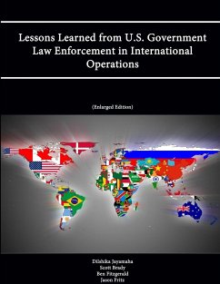 Lessons Learned from U.S. Government Law Enforcement in International Operations (Enlarged Edition) - Jayamaha, Dilshika; Brady, Scott; Fitzgerald, Ben