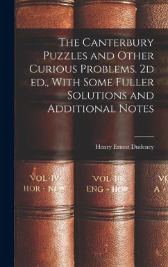 Cover The Canterbury Puzzles and Other Curious Problems. 2d ed., With Some Fuller Solutions and Additional Notes