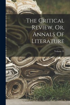 Cover The Critical Review, Or, Annals Of Literature; Volume 57