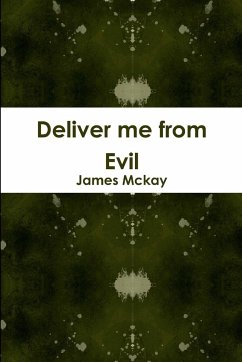 Deliver me from Evil - Mckay, James