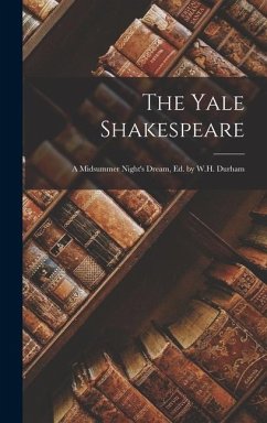 The Yale Shakespeare: A Midsummer Night's Dream, Ed. by W.H. Durham - Anonymous