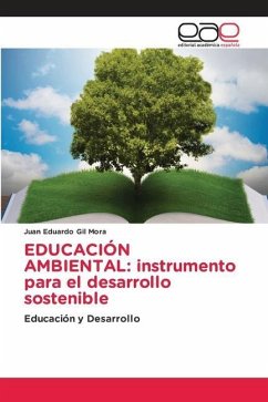 EDUCACIÓN AMBIENTAL: instrumento para el desarrollo sostenible - Gil Mora, Juan Eduardo