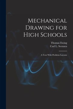 Mechanical Drawing for High Schools; a Text With Problem Layouts - French, Thomas Ewing