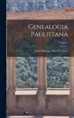 Genealogia Paulistana; Volume 2 - Da Leme, Luiz Gonzaga Silva