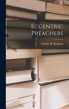 Eccentric Preachers - Spurgeon, Charles H.