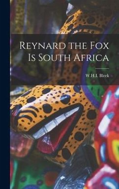 Reynard the Fox is South Africa - Bleek, W. H. I.