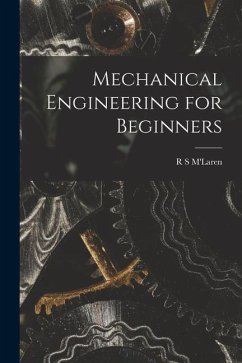 Mechanical Engineering for Beginners - M'Laren, R. S.