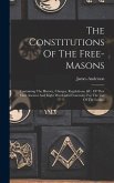 The Constitutions Of The Free-masons
