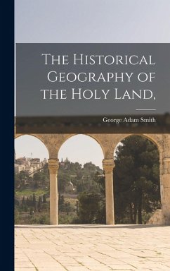 Cover The Historical Geography of the Holy Land,