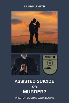 Assisted Suicide or Murder? - Smith, Laurn