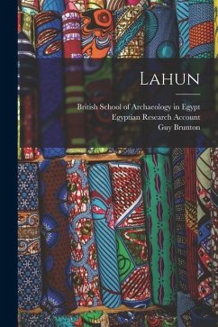 Lahun - Account, Egyptian Research; Brunton, Guy