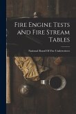 Fire Engine Tests and Fire Stream Tables Fire Engine Tests and Fire Stream Tables