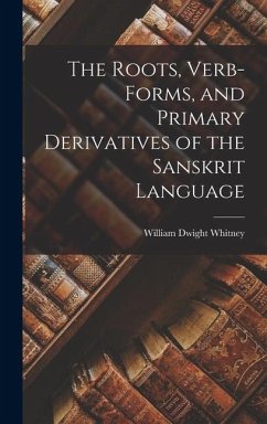 Cover The Roots, Verb-Forms, and Primary Derivatives of the Sanskrit Language