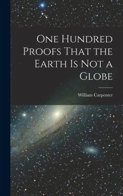 Cover One Hundred Proofs That the Earth is Not a Globe