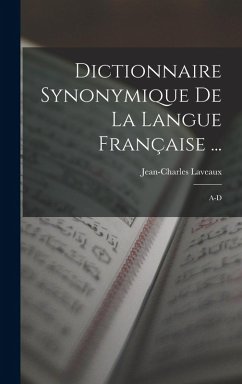 Cover Dictionnaire Synonymique De La Langue Française ...: A-D