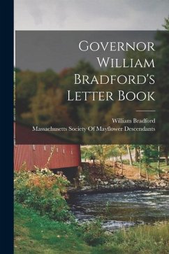 Governor William Bradford's Letter Book - Bradford, William