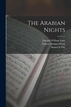 The Arabian Nights - Olcott, Frances Jenkins; Lane, Edward William; Orr, Monro S.