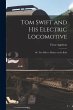 Tom Swift and His Electric Locomotive:... - Bild 1