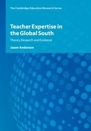 Teacher Expertise in the Global South - Anderson, Jason