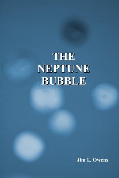 The Neptune Bubble - Owens, Jim L.