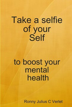 Take a selfie of your Self to boost your mental health. - Verlet, Ronny