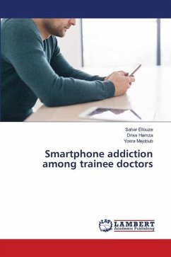 Smartphone addiction among trainee doctors - Ellouze, Sahar;Hamza, Driss;Mejdoub, Yosra