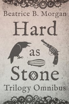 Hard as Stone Trilogy Omnibus - Morgan, Beatrice B.