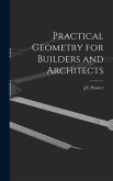 Practical Geometry for Builders and Architects