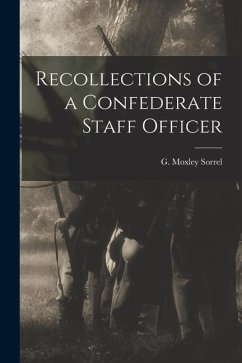 Recollections of a Confederate Staff Officer - G. Moxley (Gilbert Moxley), Sorrel