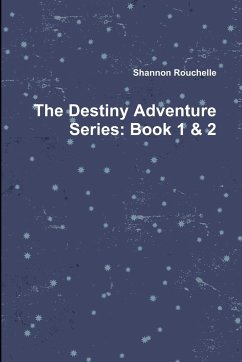 The Destiny Adventure Series - Rouchelle, Shannon