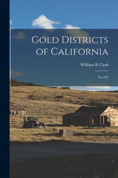 Gold Districts of California: No.193 - Clark, William B.