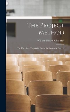 The Project Method - Kilpatrick, William Heard