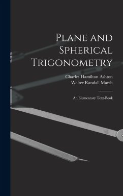 Cover Plane and Spherical Trigonometry; An Elementary Text-Book