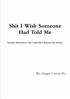 Shit I Wish Someone Would Have Told Me - Carrera-Bly, Maggie