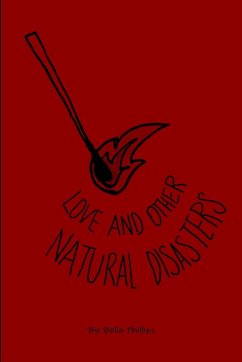 Love and Other Natural Disasters - Phillips, Bella