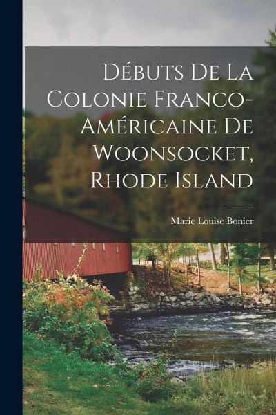 Débuts de la colonie franco-américaine de Woonsocket, Rhode Island