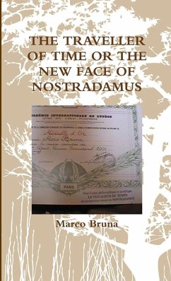 THE TRAVELLER OF TIME OR THE NEW FACE OF NOSTRADAMUS - Bruna, Marco