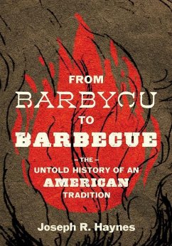From Barbycu to Barbecue - Haynes, Joseph R